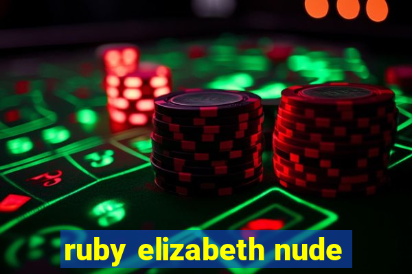 ruby elizabeth nude